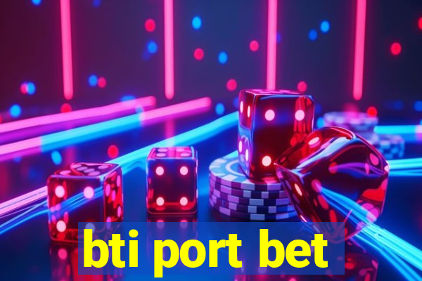 bti port bet